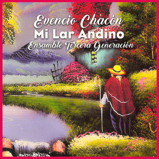 Evencio Chacon Mi Lar Andino