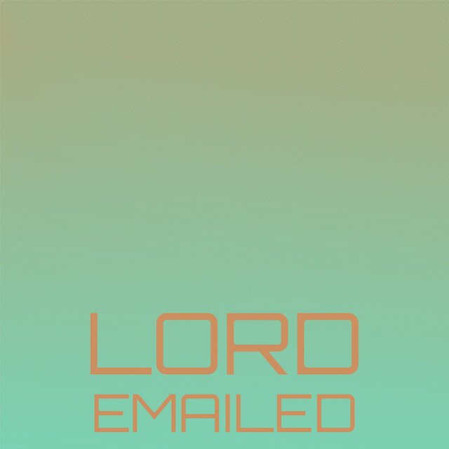 Lord Emailed