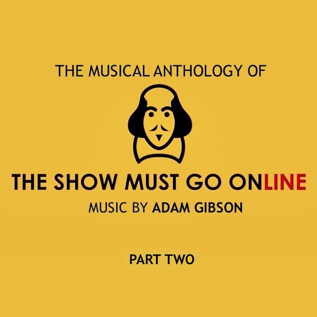 The Musical Anthology of the Show Must Go Online, Pt. 2 (Music Selections from the Web Series)