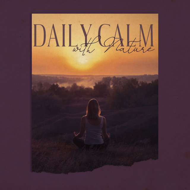 Daily Calm with Nature: Nature Sounds for Yoga, Meditation & Relaxation