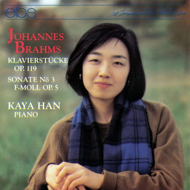 Brahms: 4 Klavierstücke, Op. 119 & Piano Sonata No. 3 in F Minor, Op. 5
