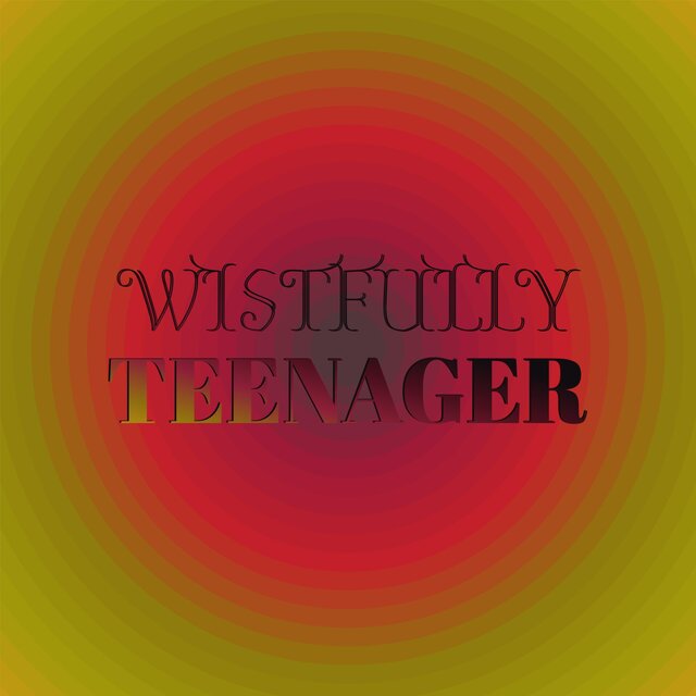 Wistfully Teenager