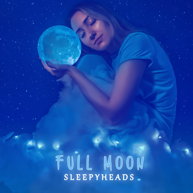 Full Moon Sleepyheads: Calming Music for Sleep