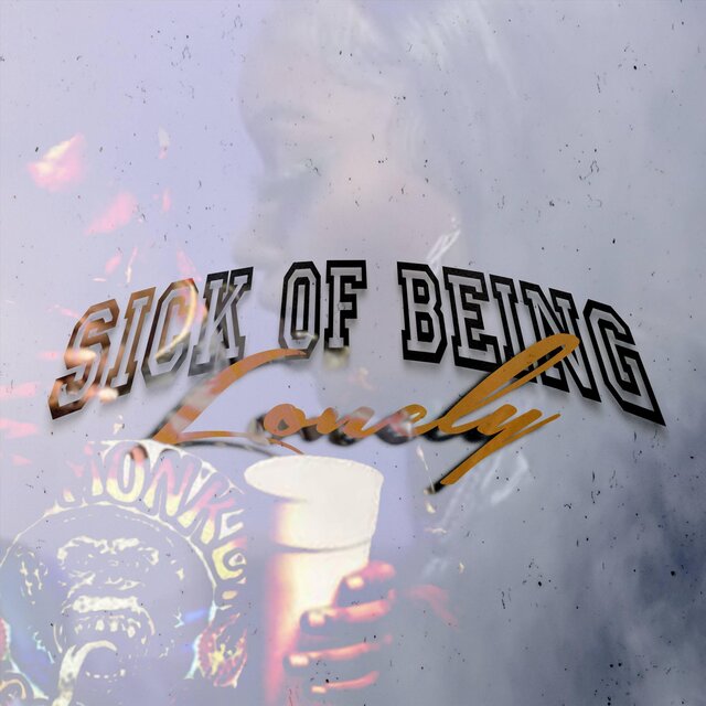 Sick Of Being Lonely (feat. BOG Vonnie)