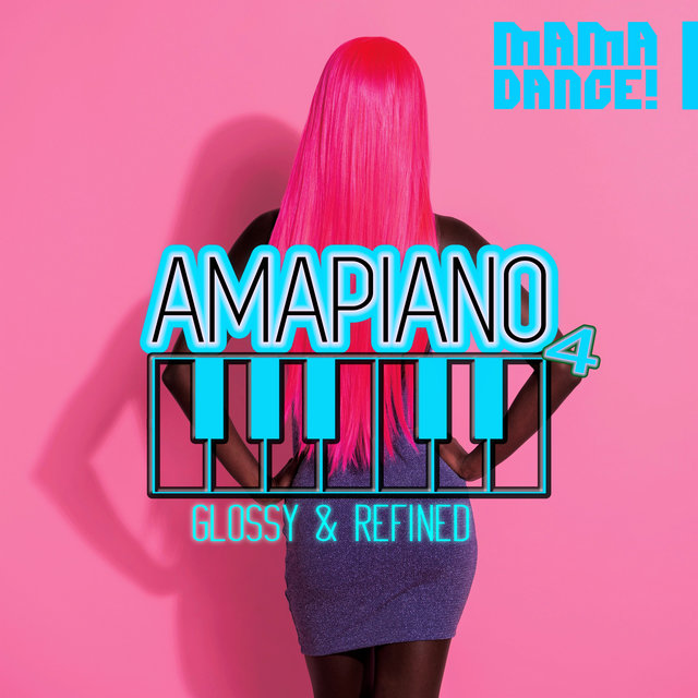Amapiano 4 - Glossy & Refined
