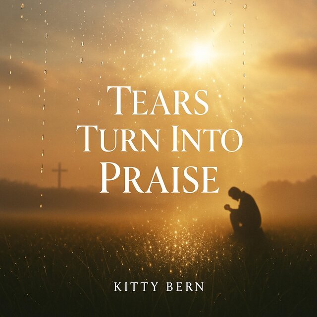 Tears turn into Praise