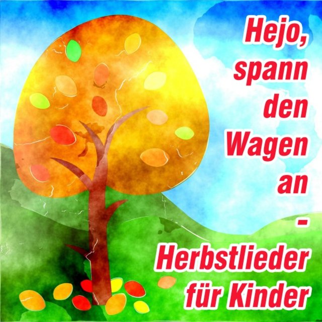 Hejo, spann den Wagen an - Herbstlieder für Kinder