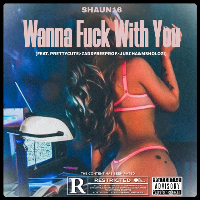 Wanna Fuck With You (Ft Prettycute x Zaddybeeprof x Juscha & Msholozi