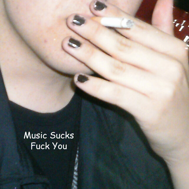 Music Sucks Fuck You