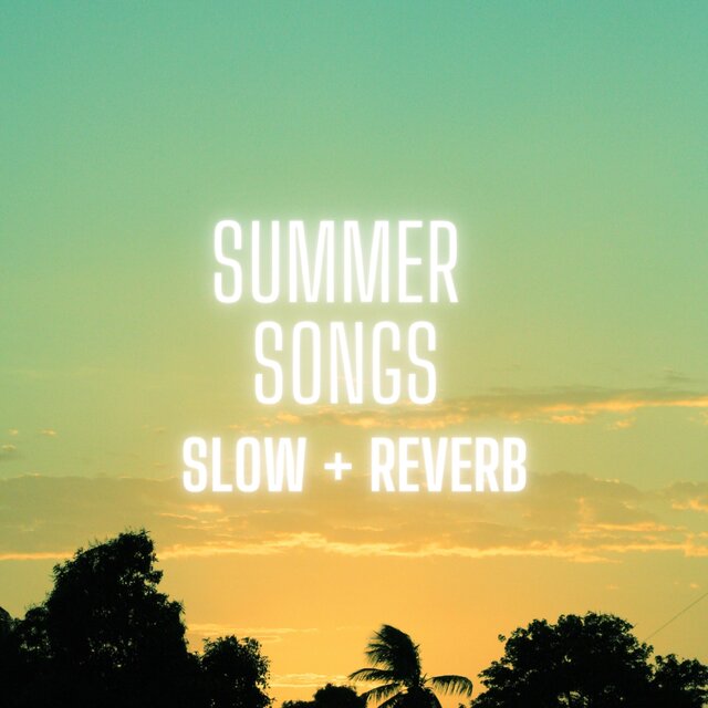Summer Songs (feat. The Chosen) [Slow + Reverb]