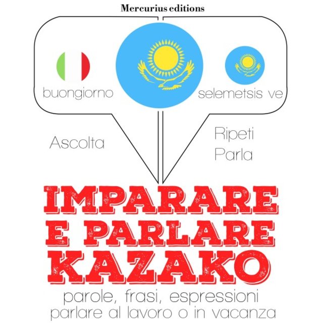 Imparare & parlare kazako (