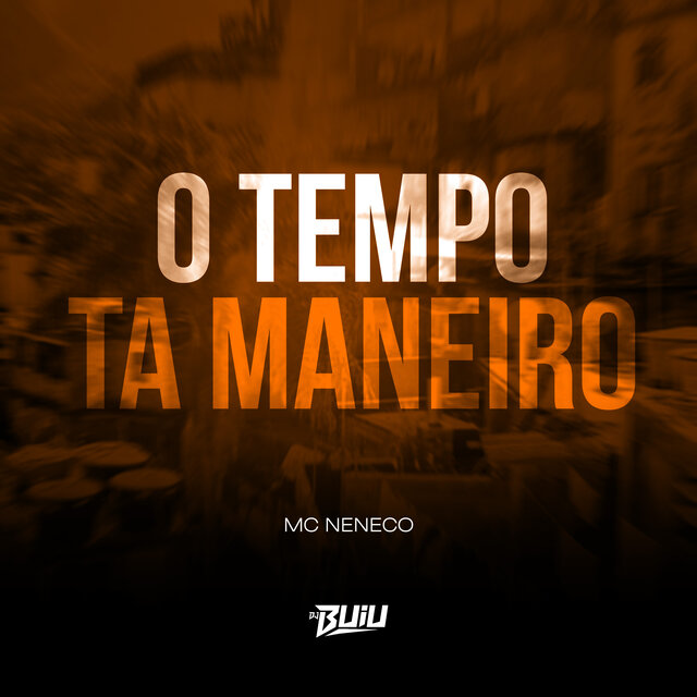 O Tempo ta Maneiro