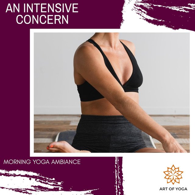 An Intensive Concern - Morning Yoga Ambiance