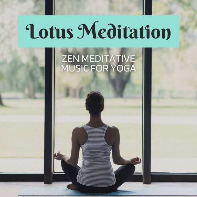 Lotus Meditation - Zen Meditative Music for Yoga