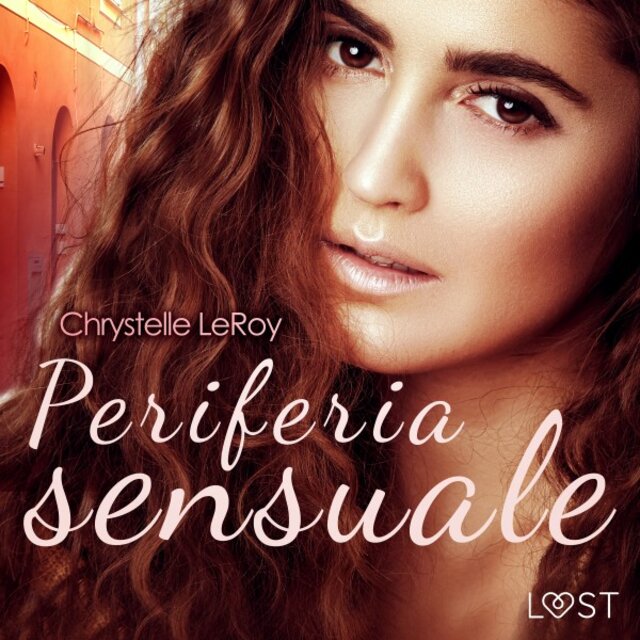 Periferia sensuale (In collaborazione con Erika Lust)