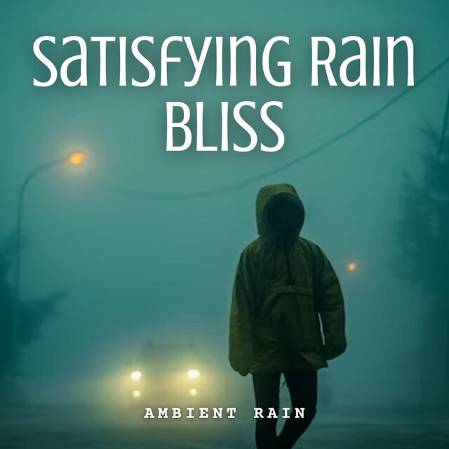 Ambient Rain: Satisfying Rain Bliss