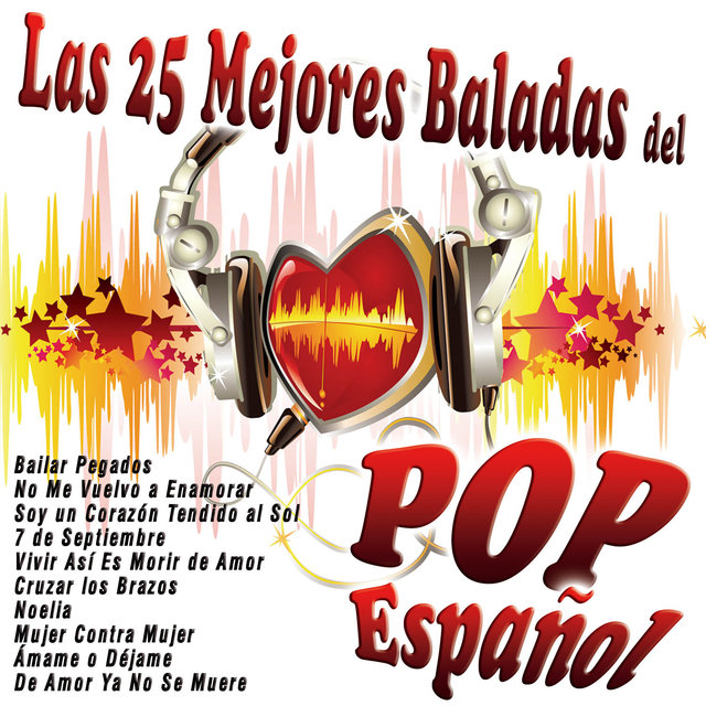 Las 25 Mejores Baladas del Pop Español