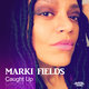 Cover art for album Caught Up by Marki Fields