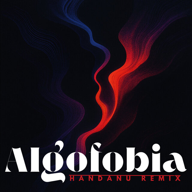 Algofobia (Handanu Remix)