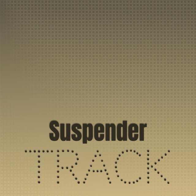 Suspender Track