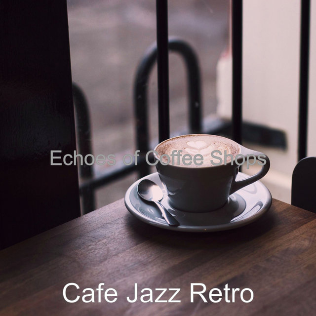 Echoes of Coffee Shops