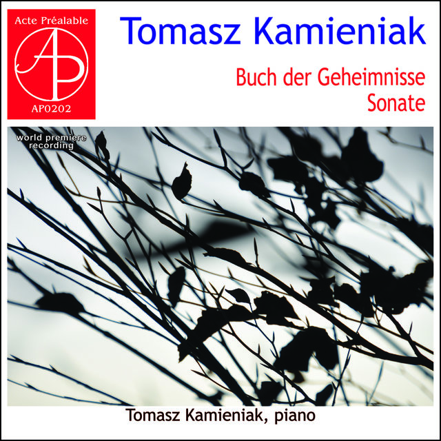 Tomasz Kamieniak - Buch der Geheimnisse, Sonate (World Premiere Recording)