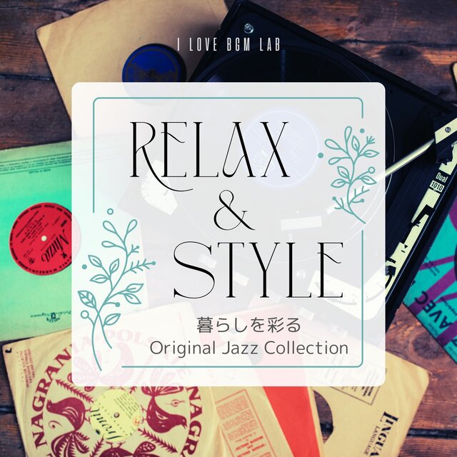 RELAX&STYLE Original jazz collection to brighten up your life