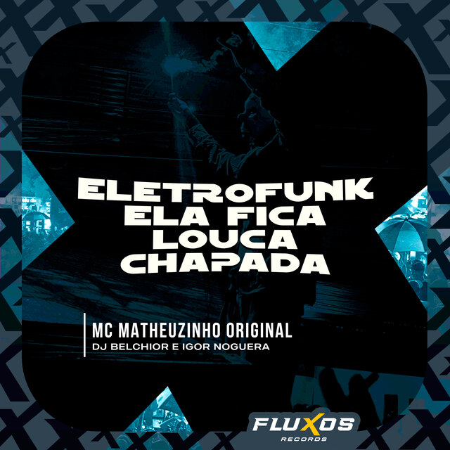 Eletrofunk Ela Fica Louca Chapada