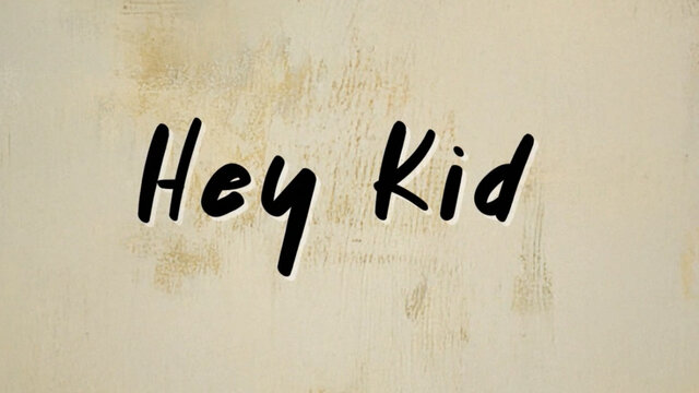 Hey Kid
