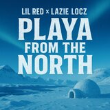 Playa From The North (feat. Lazie Locz)