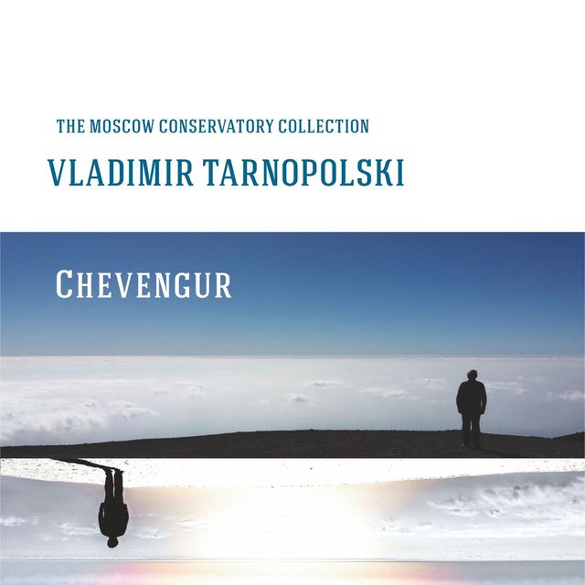 Chevengur (The Moscow Conservatory Collection)