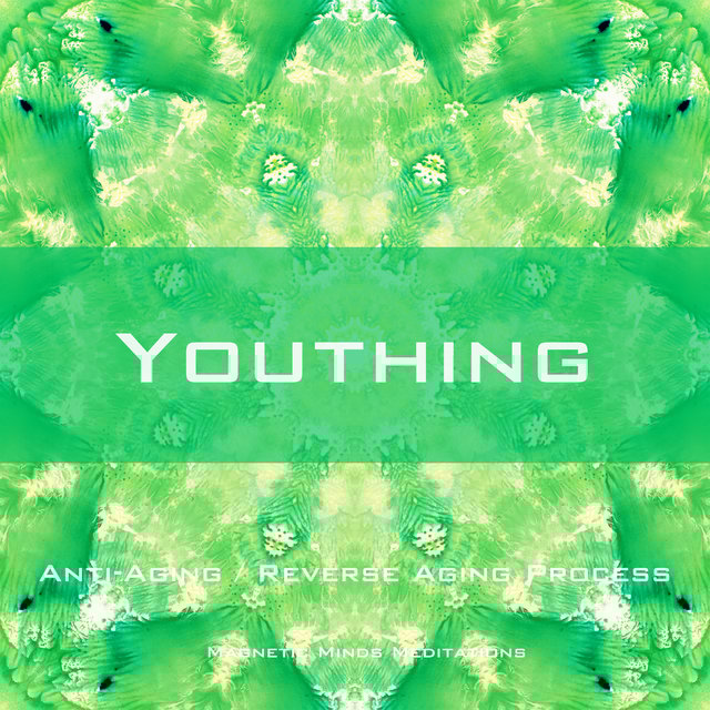 Youthing (Anti-Aging/Reverse Aging Process)