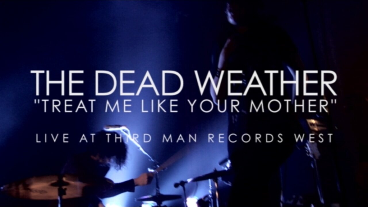 Treat Me Like Your Mother (Live at Third Man Records West)