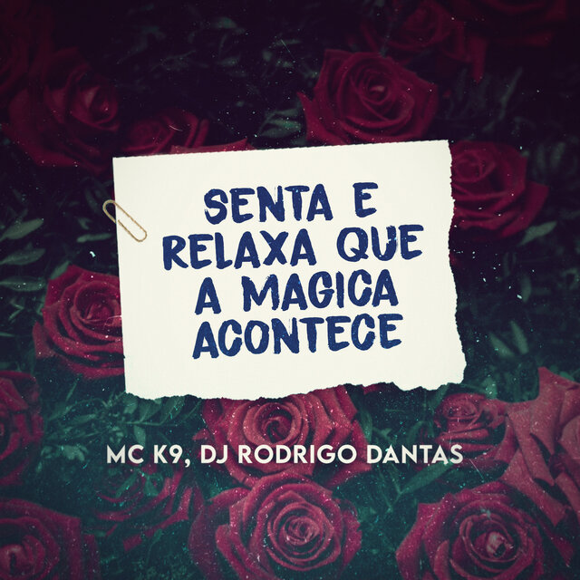 Senta e Relaxa Que a Mágica Acontece