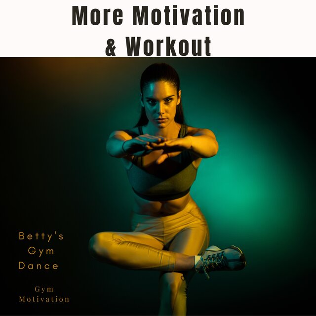 More Motivation & Workout