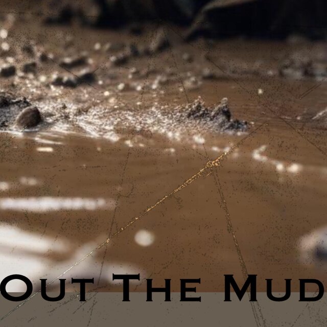 Out The Mud
