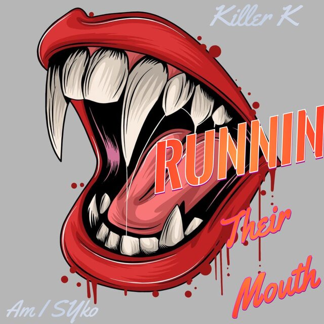 Runnin Their Mouth (feat. Killer K)