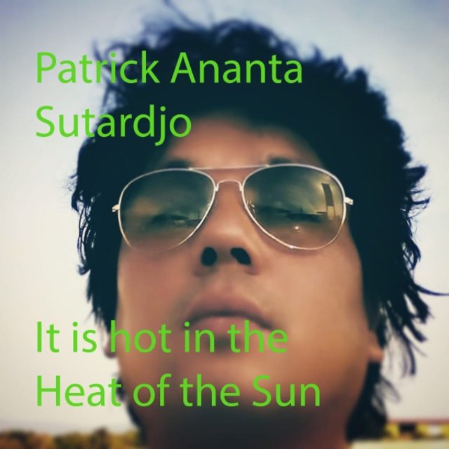 It Is Hot in the Heat of the Sun