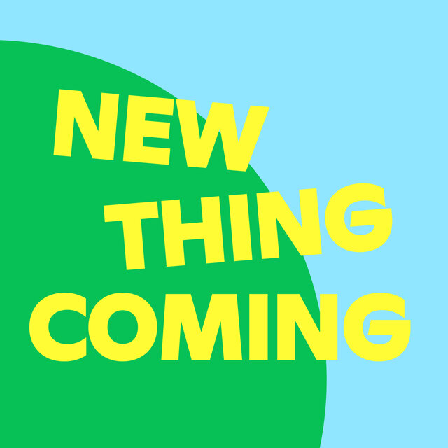 New Thing Coming