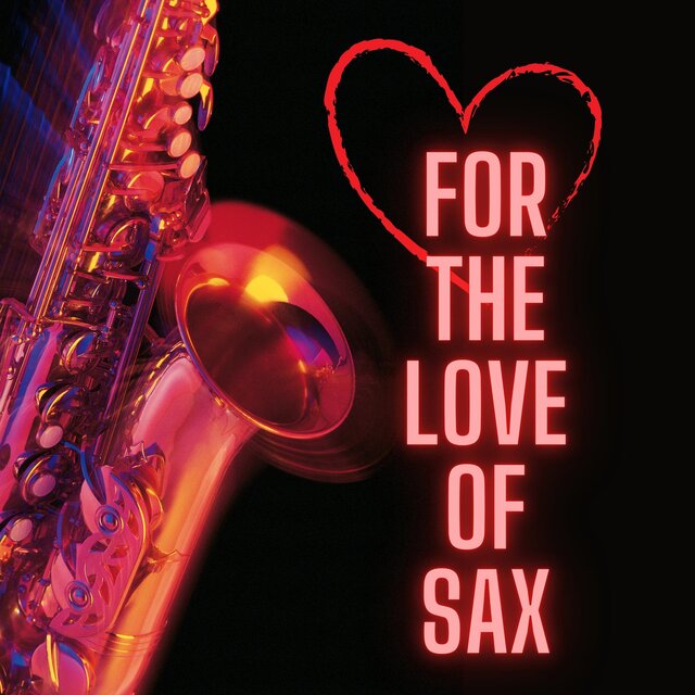 For the Love of Sax