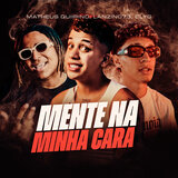 Mente Na Minha Cara