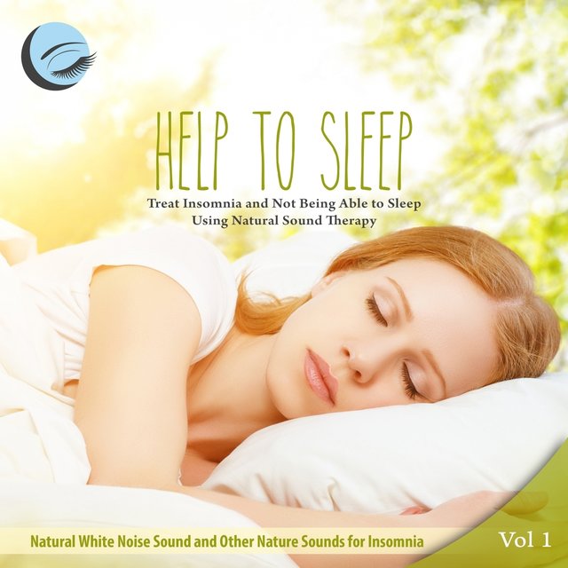 Treat Insomnia and Not Being Able to Sleep Using Natural Sound Therapy - Vol. 1