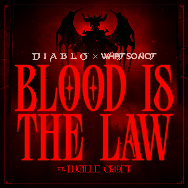 Cover art for album Blood is the Law by What So Not, Lucille Croft, Diablo, Blizzard Entertainment