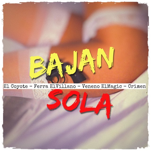 Bajan Sola (feat. El Coyote, Veneno & Crimen)