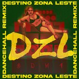 Destino Zona Leste (Dancehall Remix)