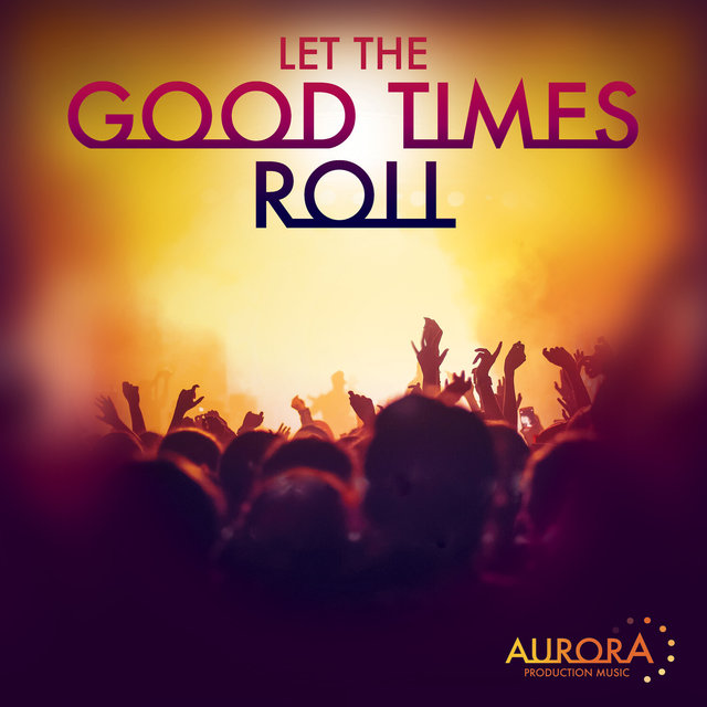 Let The Good Times Roll