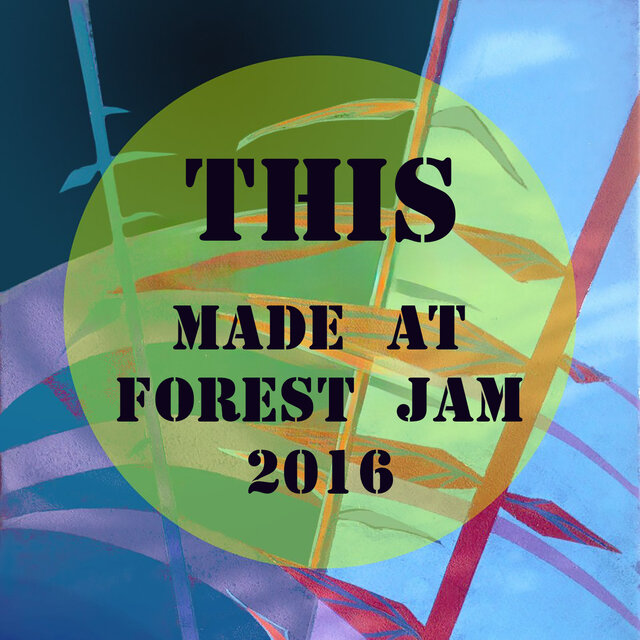 Made at Forest Jam 2016