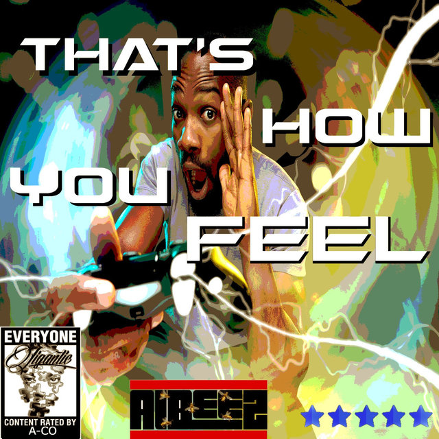 That's How You Feel (feat. Albeez 4 Sheez)