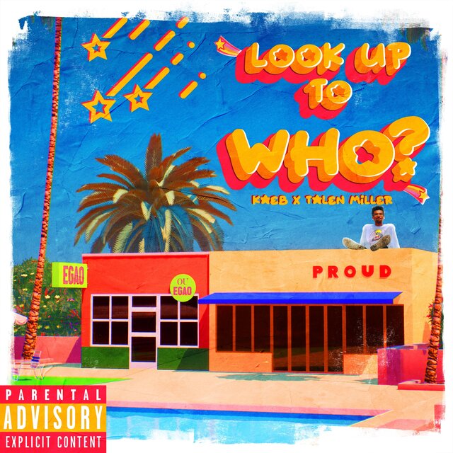 Look Up To Who? (feat. Talen Miller)
