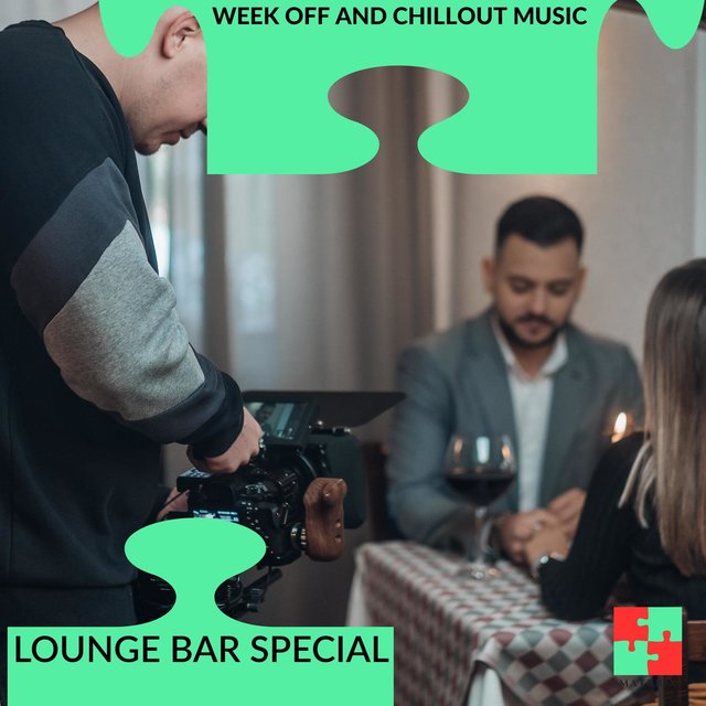 Week Off And Chillout Music - Lounge Bar Special